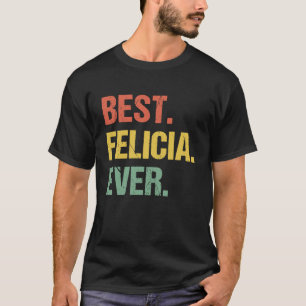 Camiseta Mejor Felicia Nombre Retro Humor Nickname