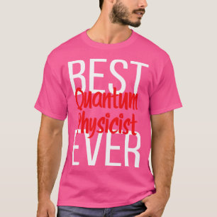 Camiseta Mejor Físico Quantum de la Historia 1