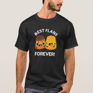 Camiseta Mejor Flans para siempre divertido amigo Pun Dark 