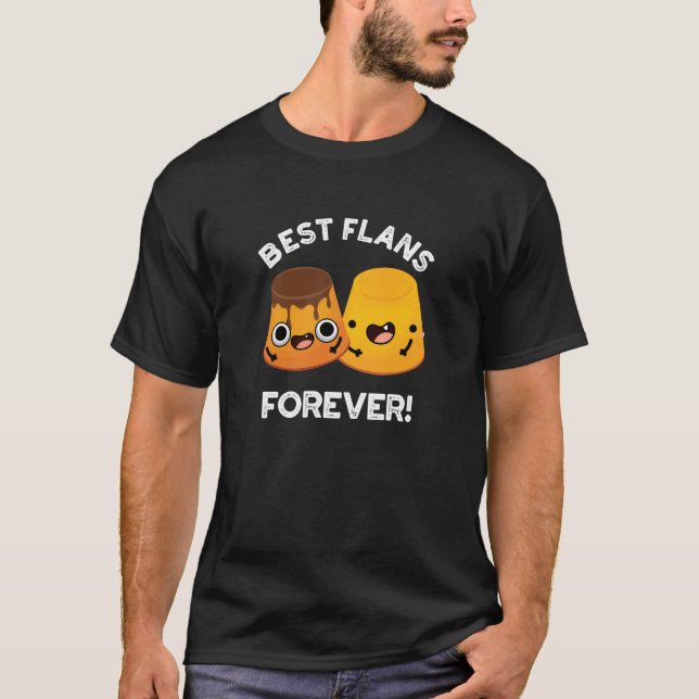 Camiseta Mejor Flans para siempre divertido amigo Pun Dark  (Anverso)