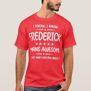 Camiseta Mejor Frederick siempre asombroso nombre Frederick
