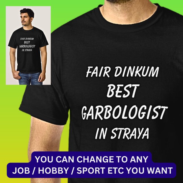 Camiseta Mejor GARBOLOGISTA de Dinkum en Straya (Subido por el creador)