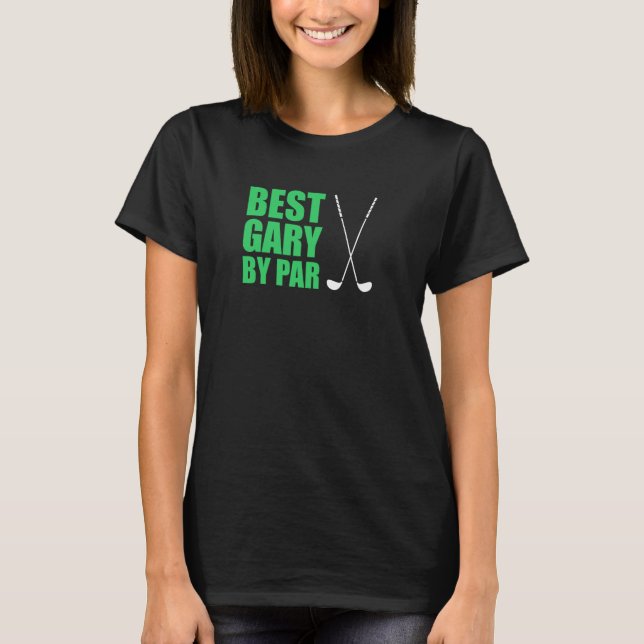 Camiseta Mejor Gary De Par Golfer Name Pun (Anverso)