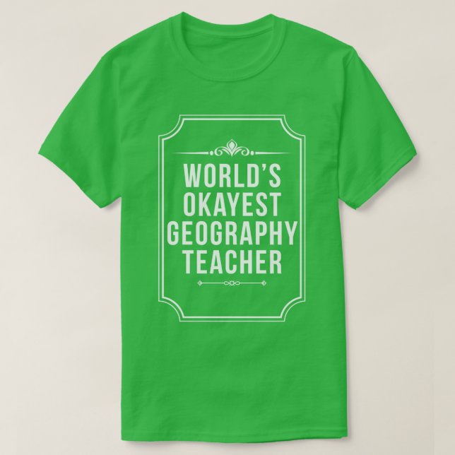 Camiseta Mejor Geografía del Maestro de Geografía del Mundo (Diseño del anverso)