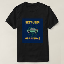 CAMISETA ¡MEJOR GRANDPA DE UBER!:)