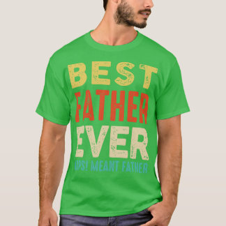 Camiseta Mejor Hasta Siempre Me Refiero A Padre Divertido P