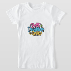 Camiseta Mejor hija del mundo (Estilo 3)