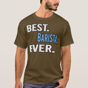 Camiseta Mejor Idea de regalo Guay de Barista jamás 2