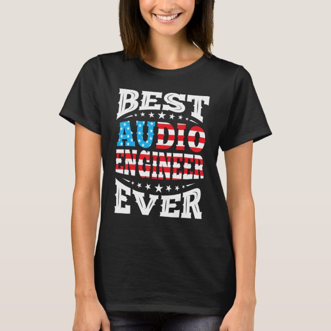 Camiseta Mejor Ingeniero De Audio 4 De Julio Estados Unidos (Anverso)