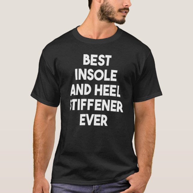 Camiseta Mejor Insole Y Heer Stiffener Nunca (Anverso)