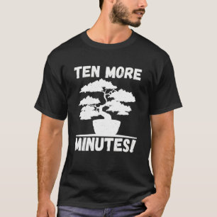 Camiseta Mejor Jardinería Bonsai Japonés Tr 10 Minutos Más
