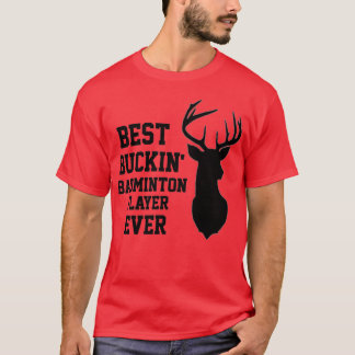Camiseta Mejor Jugador de Badminton Buckin Ever T