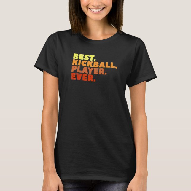Camiseta Mejor jugador de Kickball de todos los tiempos (Anverso)