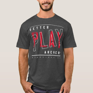 Camiseta Mejor jugar al tiro con arco