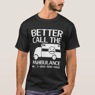 Camiseta Mejor llamemos al Fiesta de lástima sarcástica de