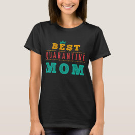 CAMISETA MEJOR MADRE DE CUARENTENA - DÍA DE LA MADRE