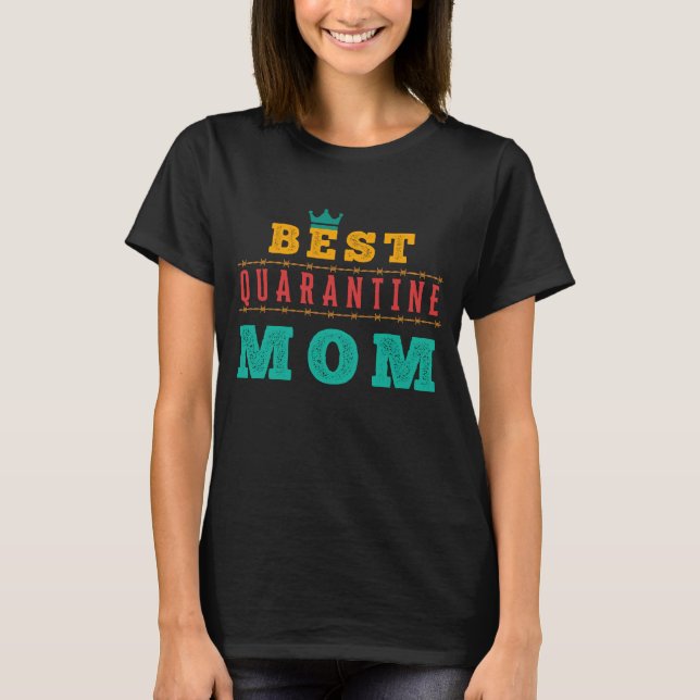 CAMISETA MEJOR MADRE DE CUARENTENA - DÍA DE LA MADRE (Anverso)