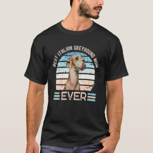 Camiseta Mejor madre de galgo italiano que nunca fue el Día