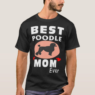 Camiseta mejor madre de perro caniche nunca