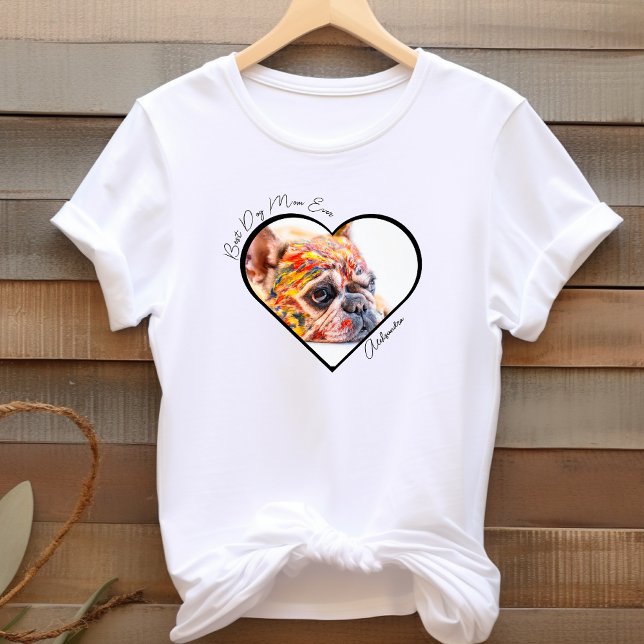 Camiseta Mejor madre de perro que nunca Mascota de fotos de (Subido por el creador)
