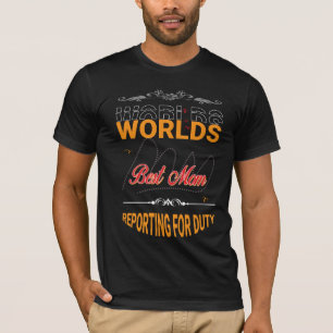 Camiseta Mejor madre del mundo reportando por el día de la 