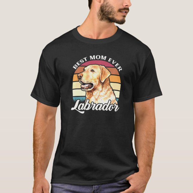 Camiseta Mejor Madre Jamás Labrador Dueño De Perro (Anverso)