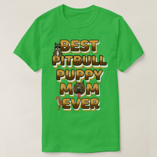 Camiseta Mejor Madre Perro Que Nunca Pitbull (Diseño del anverso)