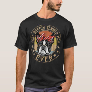 Camiseta Mejor Madre Terrier de Boston jamás Perro Lover Mo
