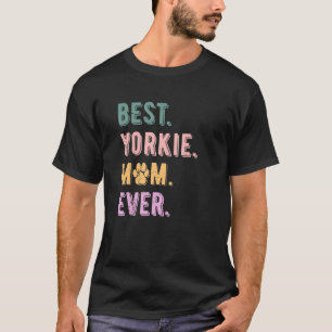 Camiseta Mejor Madre Yorkie Nunca Mujeres Yorkshire Terrier
