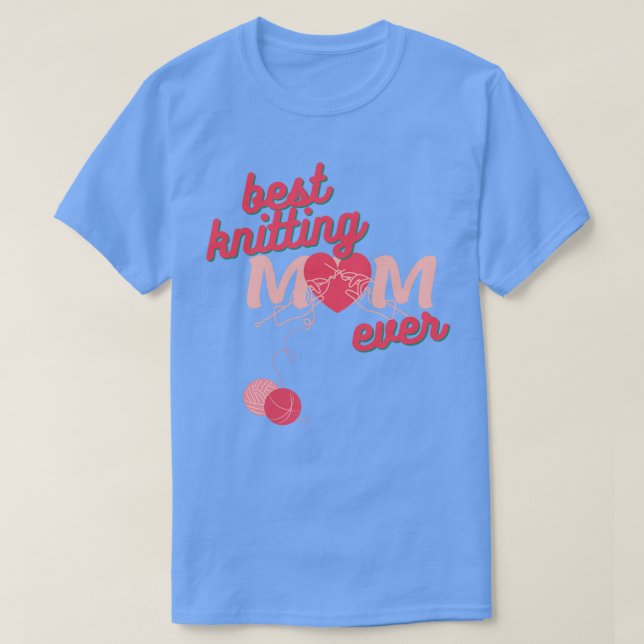 CAMISETA MEJOR MAMÁ DE KNITTING DE LA HISTORIA71 (Diseño del anverso)
