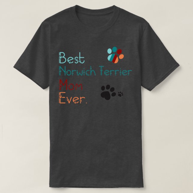 Camiseta MEJOR MAMÁ DE Norwich Terrier NUNCA te amo Norwich (Diseño del anverso)