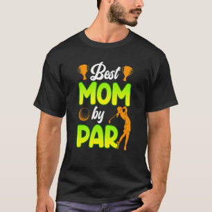 Camiseta Mejor Mamá De Par Golfer Madre Golfer Golfer Golfe