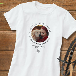 Camiseta Mejor Mamá de Perro en Texas Foto Personalizada