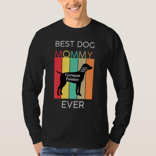Camiseta Mejor mamá de perro jamás Pointer alemán Mamá cach