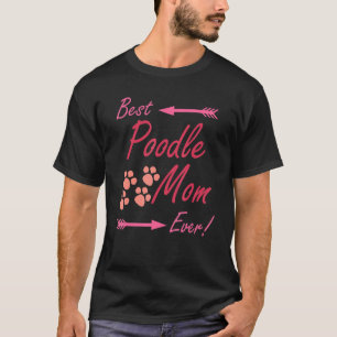 Camiseta Mejor Mamá De Poodle Que Nunca Superlinda Gráfica