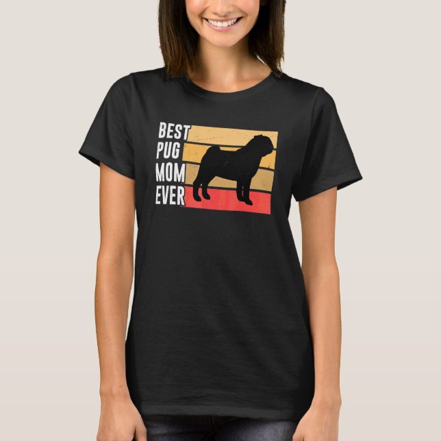 Camiseta Mejor Mamá De Pug Jamás Dueño De Perros Chiste Fan (Anverso)