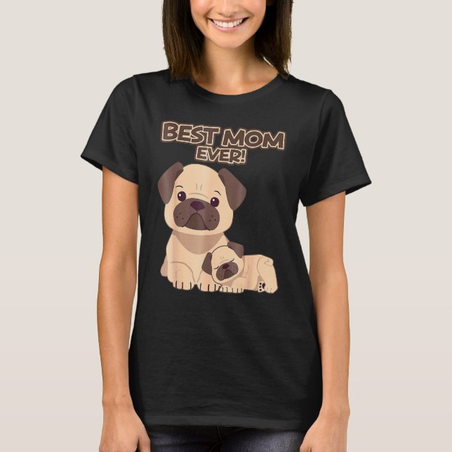 Camiseta Mejor Mamá Jamás Perro Pug Rama Puppys Mamis Mot (Anverso)