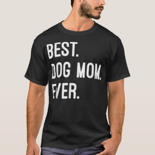 Camiseta Mejor Mamá Perro de Todos los Tiempos Mejor Regalo