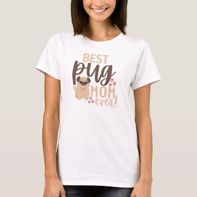 Camiseta Mejor Mamá Pug | Divertido regalo materno para ell (Anverso)