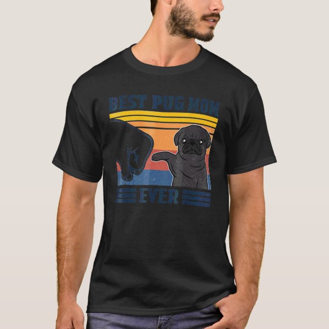 Camiseta Mejor Mamá Pug Que Jamás Madres De Perro (Anverso)