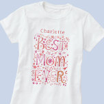 Camiseta Mejor Mamá Siempre Personalizada Acuarela<br><div class="desc">acuarela con membrillo a mano Mejor Mamá. Diseño floral en rosa. Cambie o quite el nombre que desea personalizar. Arte original de Nic Squirrell.</div>