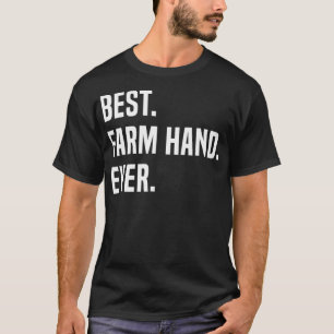 Camiseta Mejor Mano de Granja de la Historia - Agricultor -