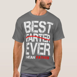 Camiseta mejor más lejos que nunca me refiero a padre3