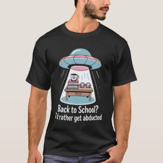 Camiseta Mejor Me Abduzcan Divertido Alien Regreso a la Esc