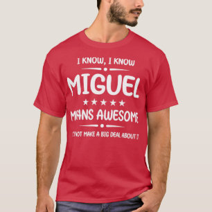 Camiseta Mejor Miguel siempre asombroso nombre Miguel perso
