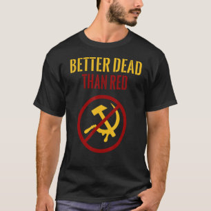 Camiseta Mejor Muerto que Commu Anti Comunismo De La Guerra