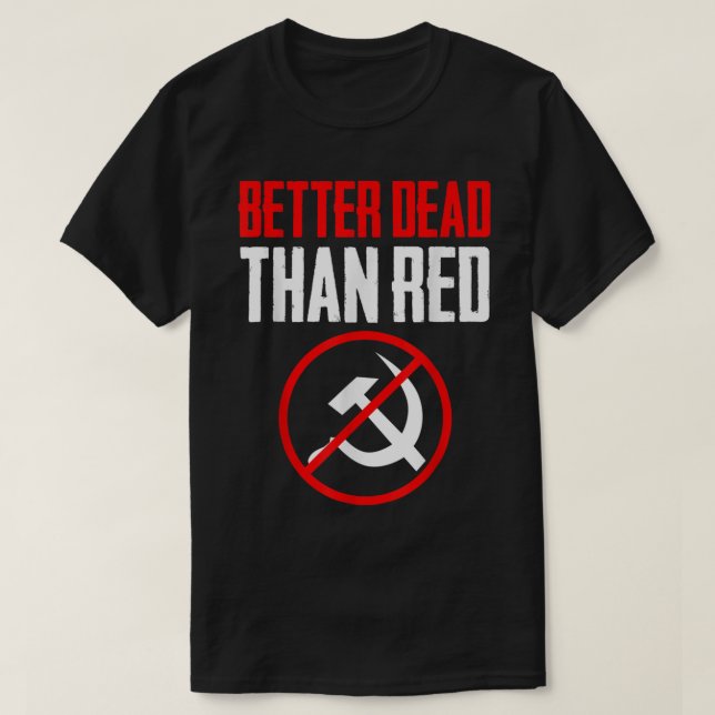 Camiseta Mejor Muerto que Commu Anti Comunismo De La Guerra (Diseño del anverso)