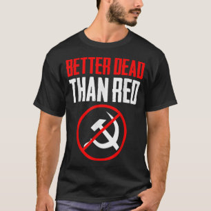Camiseta Mejor Muerto que Commu Anti Comunismo De La Guerra