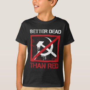 Camiseta Mejor muerto que rojo antisocialismo capitalismo v