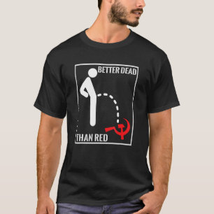 Camiseta Mejor Muerto que Variante Funny Anti Comunismo